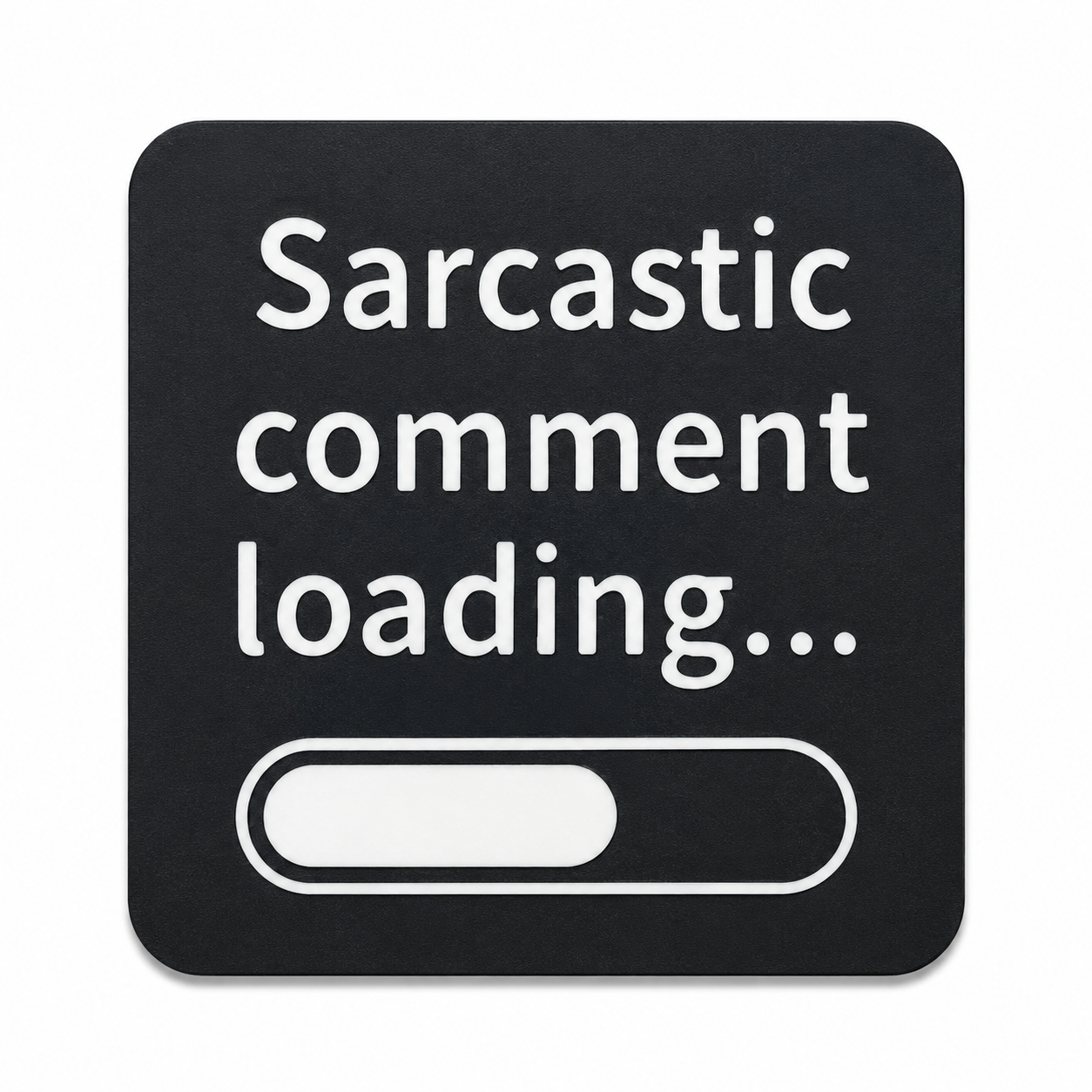 Sarcastic Comment Coaster