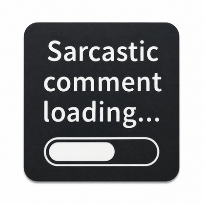Sarcastic Comment Coaster