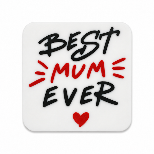 Best Mum Ever Coaster - 3D printed novelty drinks coaster by ELIT3D