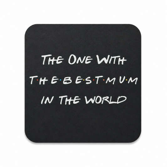 Friends Mum Coaster